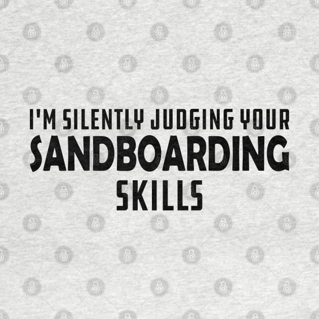 Sandboarding - I'm silently judging your sandboarding skills by KC Happy Shop